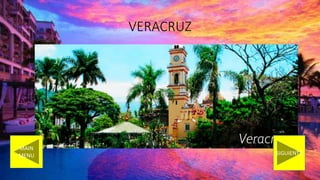 VERACRUZ
MAIN
MENU SIGUIENTE
 
