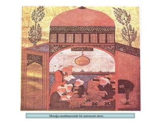 Merağa rasathanesinde bir astronomi dersi. 