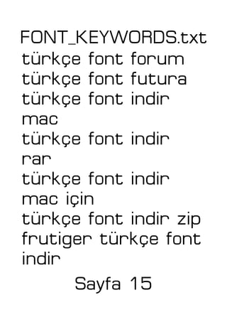 FONT_KEYWORDS.txt
türkçe font forum
türkçe font futura
türkçe font indir
mac
türkçe font indir
rar
türkçe font indir
mac için
türkçe font indir zip
frutiger türkçe font
indir
Sayfa 15
 