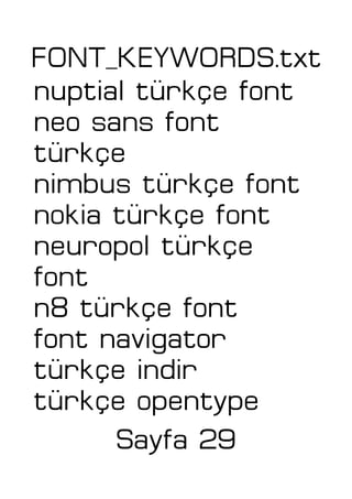 FONT_KEYWORDS.txt
nuptial türkçe font
neo sans font
türkçe
nimbus türkçe font
nokia türkçe font
neuropol türkçe
font
n8 türkçe font
font navigator
türkçe indir
türkçe opentype
Sayfa 29
 