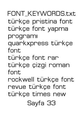 FONT_KEYWORDS.txt
türkçe pristina font
türkçe font yapma
ıprogram
quarkxpress türkçe
font
türkçe font rar
türkçe çizgi roman
font
rockwell türkçe font
revue türkçe font
türkçe times new
Sayfa 33
 