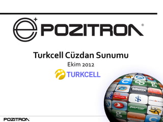 1
Turkcell Cüzdan Sunumu
Ekim 2012
 
