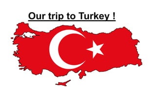 Our trip to Turkey !

 