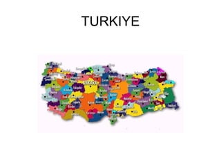 TURKIYE
 