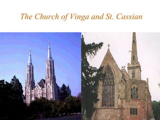 The Church of Vinga and St. Cassian
 