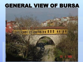 GENERAL VIEW OF BURSA 