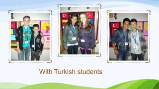 With Turkish students
 