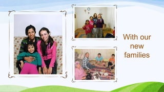 With our
new
families
 