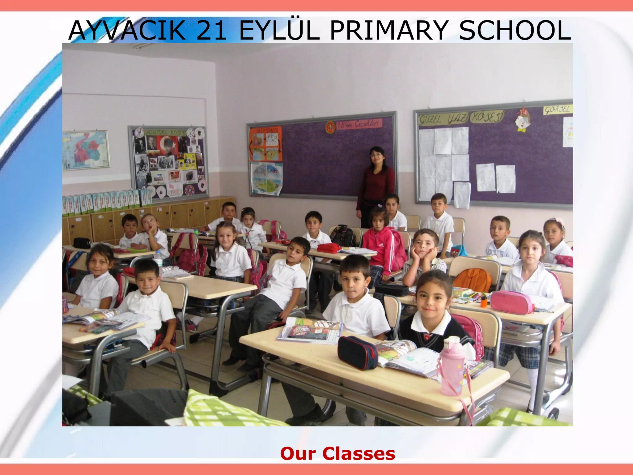 AYVACIK 21 EYLÜL PRIMARY SCHOOL

Our Classes

 