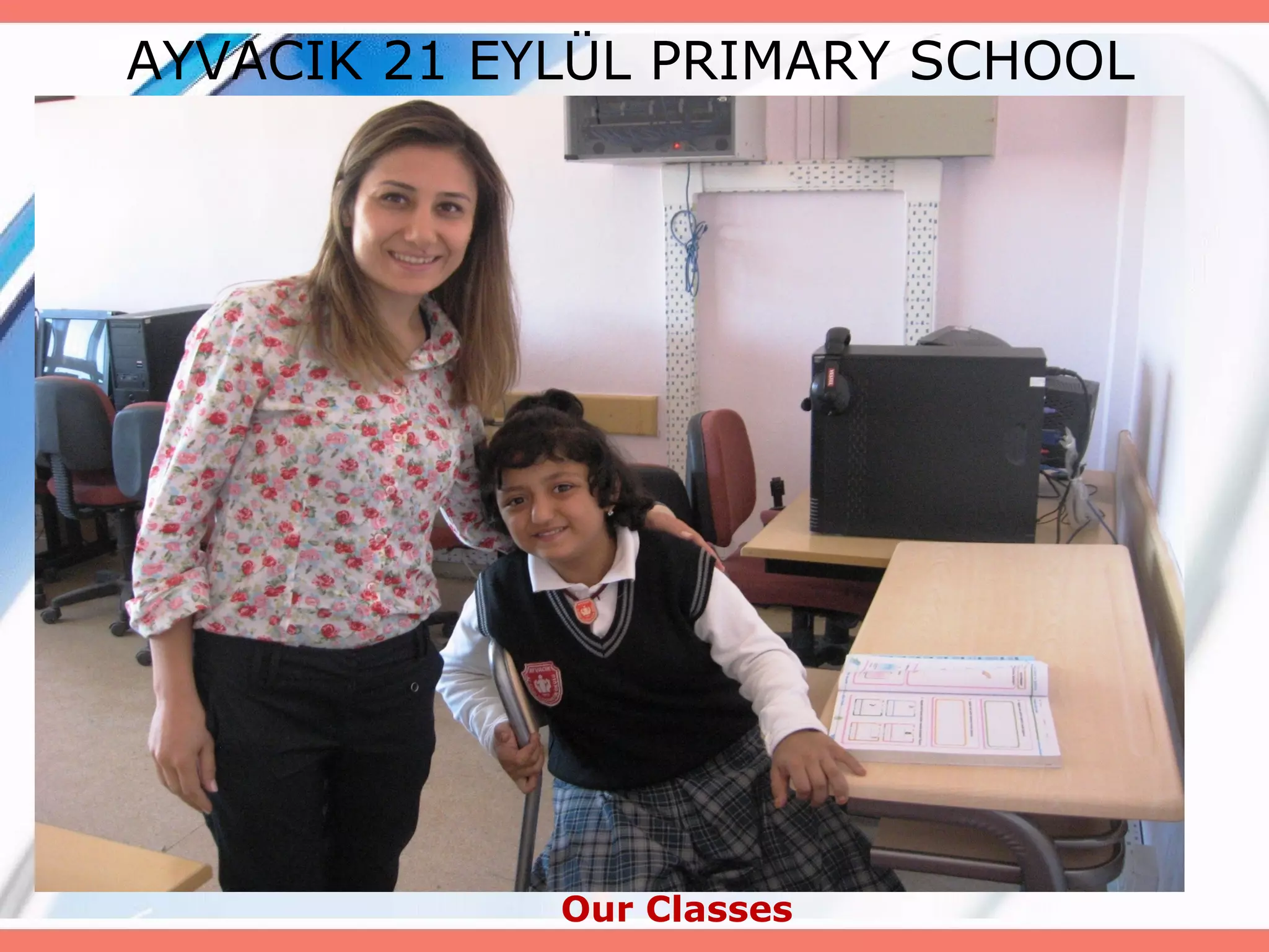 AYVACIK 21 EYLÜL PRIMARY SCHOOL

Our Classes

 