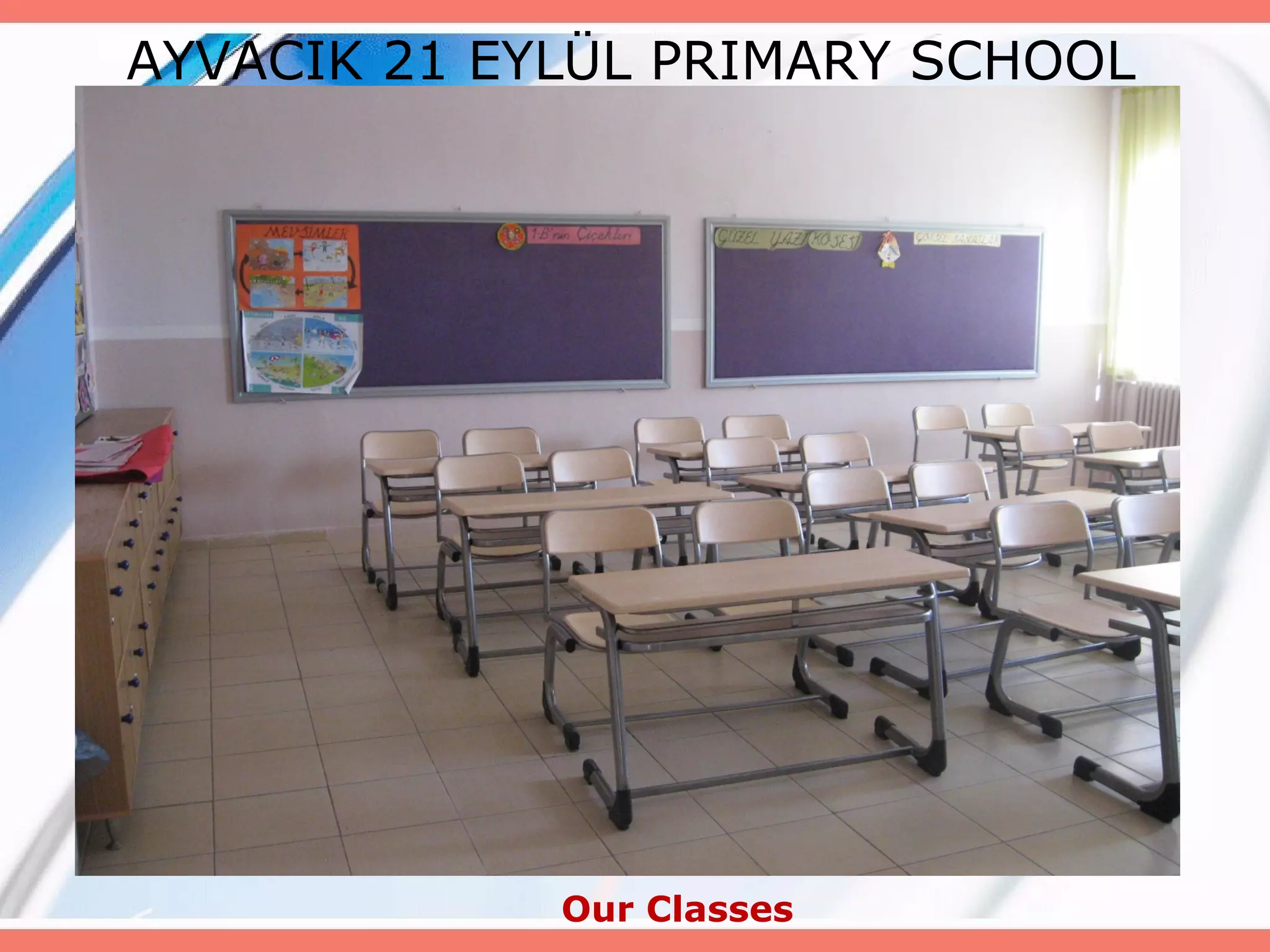 AYVACIK 21 EYLÜL PRIMARY SCHOOL

Our Classes

 