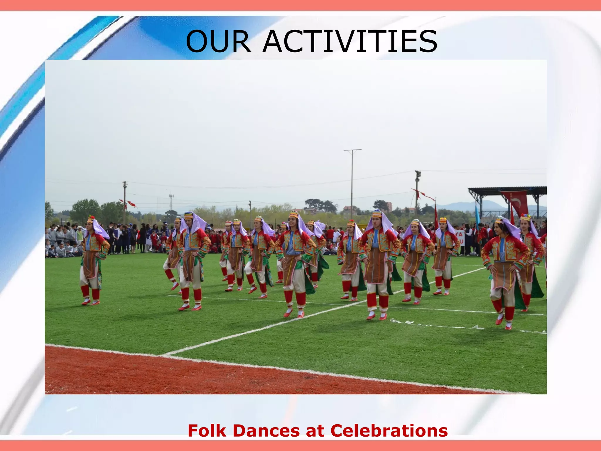 OUR ACTIVITIES

Folk Dances at Celebrations

 