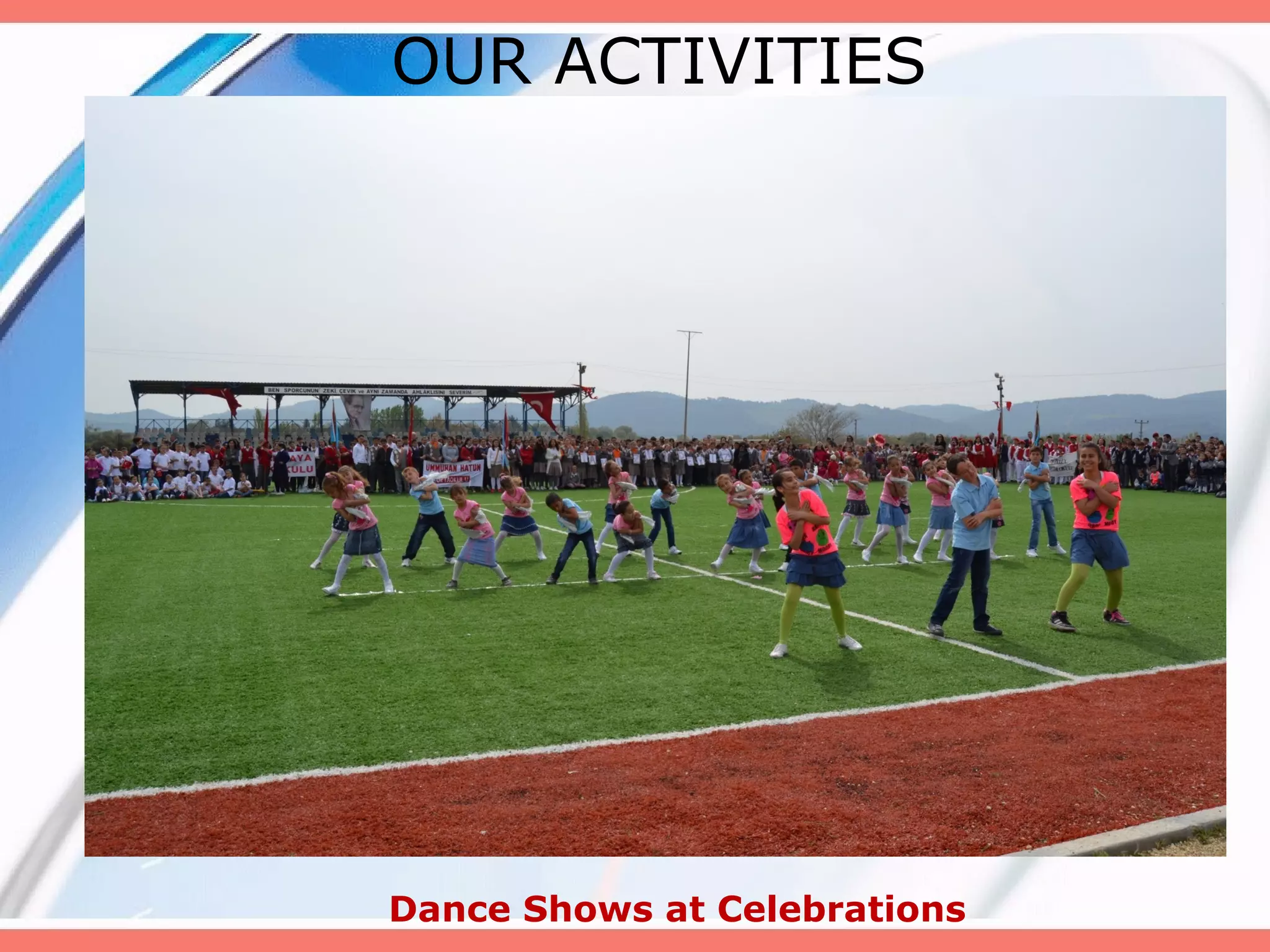 OUR ACTIVITIES

Dance Shows at Celebrations

 