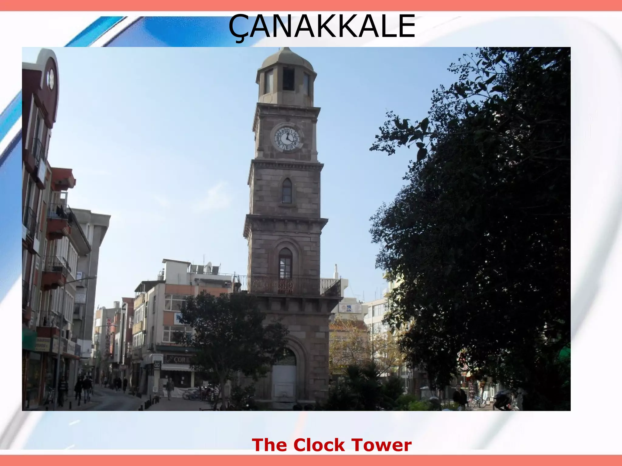 ÇANAKKALE

The Clock Tower

 