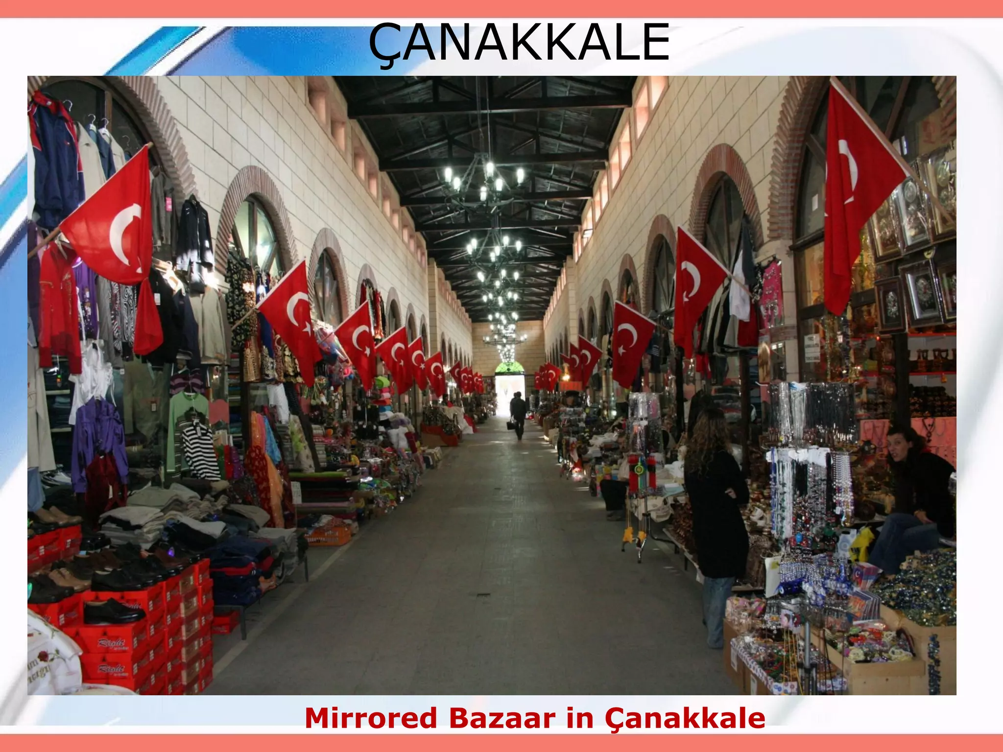 ÇANAKKALE

Mirrored Bazaar in Çanakkale

 
