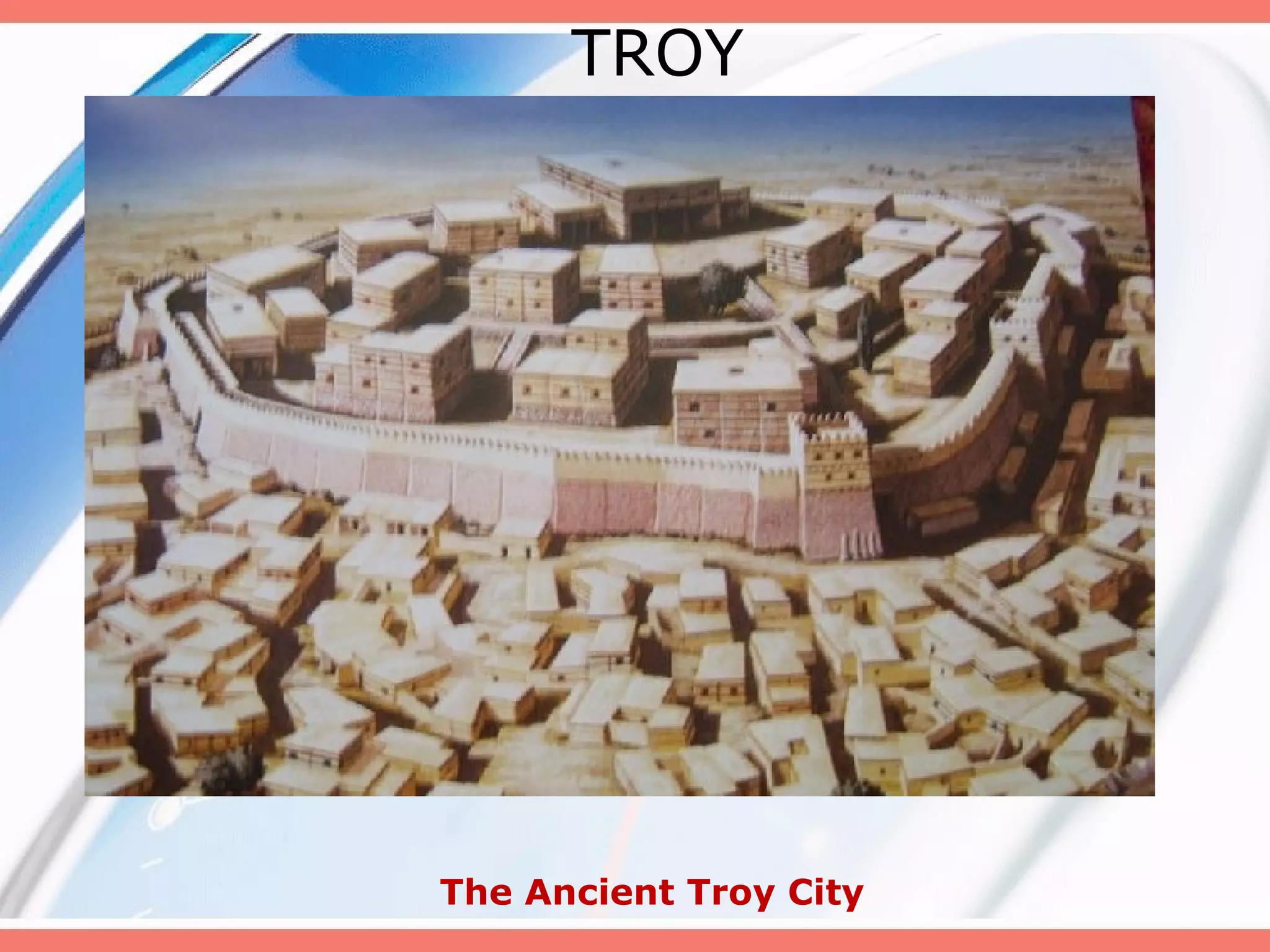 TROY

The Ancient Troy City

 