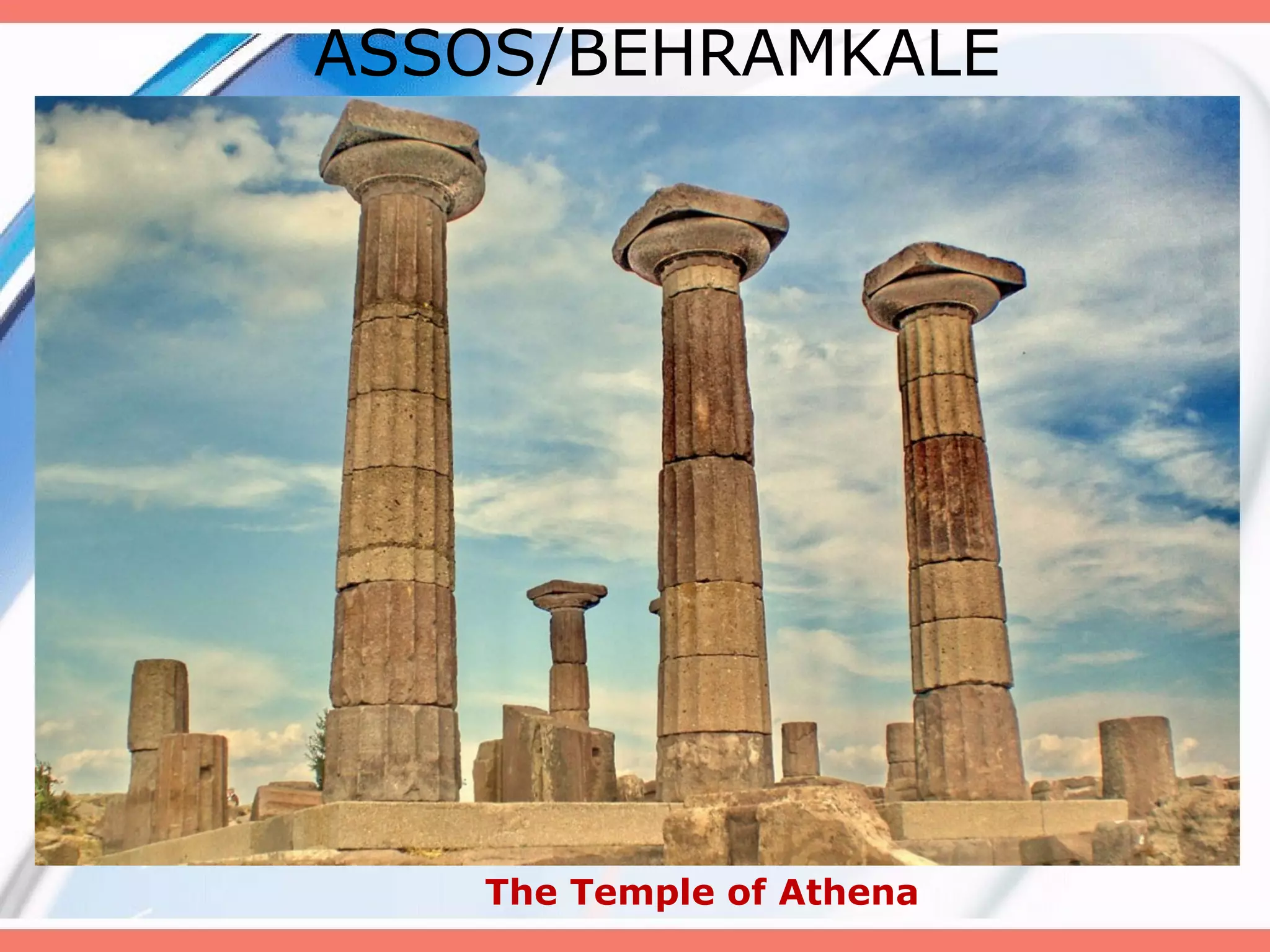 ASSOS/BEHRAMKALE

The Temple of Athena

 