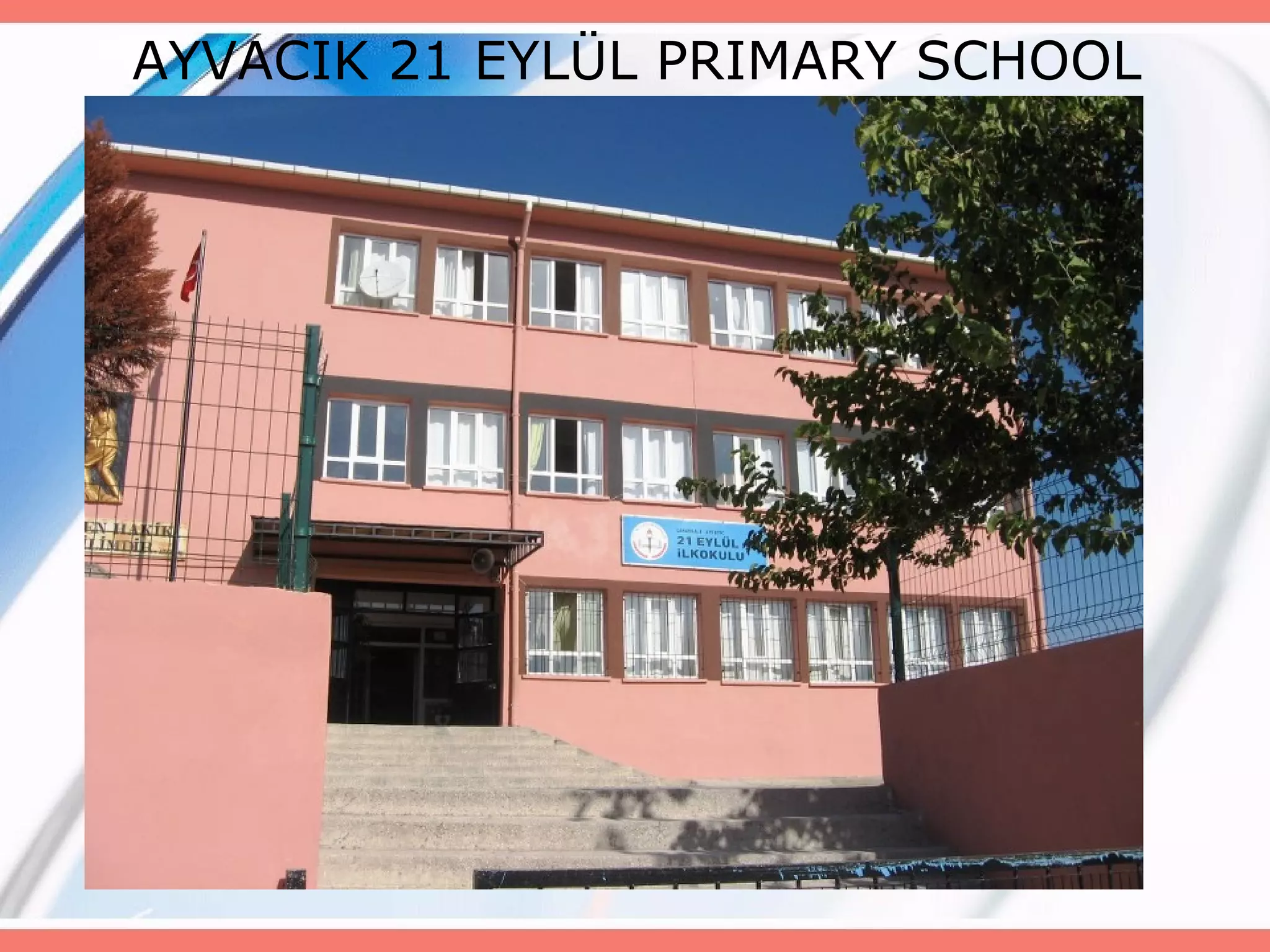 AYVACIK 21 EYLÜL PRIMARY SCHOOL

 