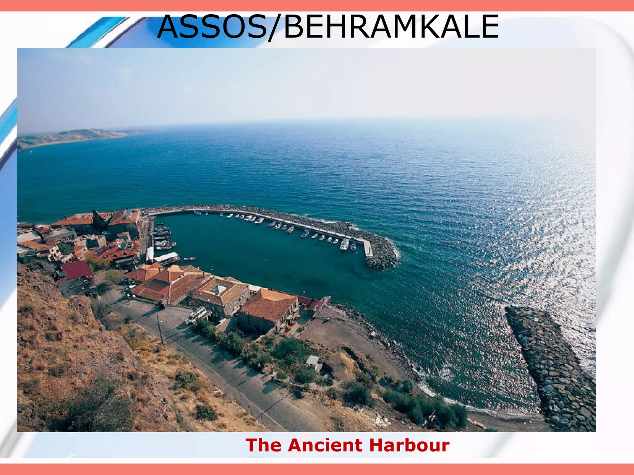 ASSOS/BEHRAMKALE

The Ancient Harbour

 