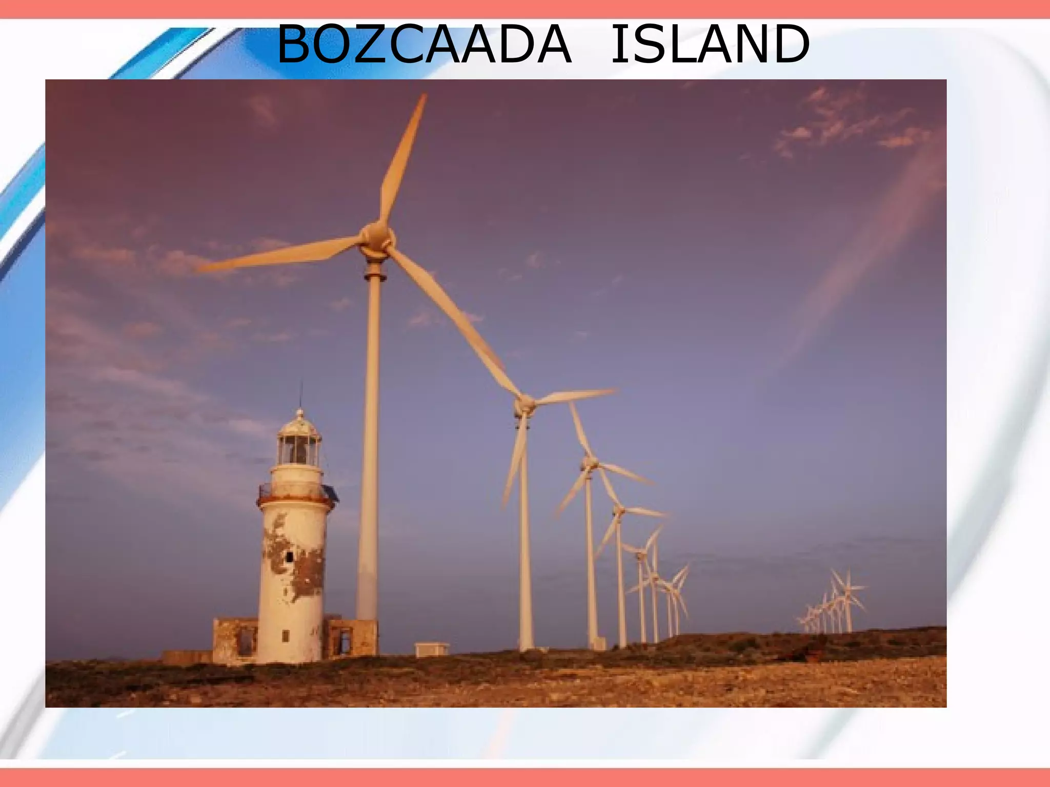 BOZCAADA ISLAND

 