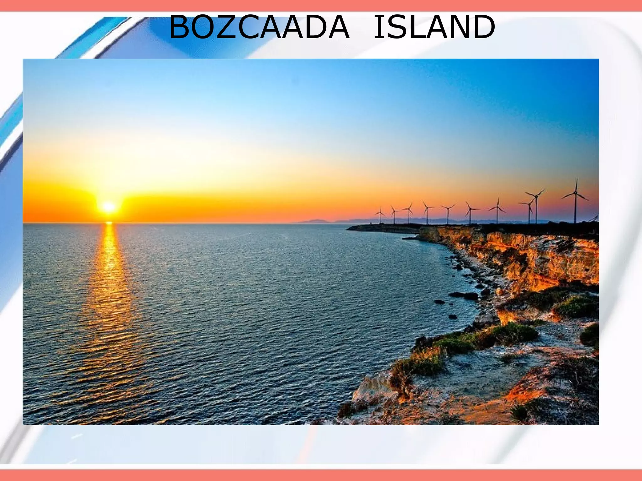 BOZCAADA ISLAND

 
