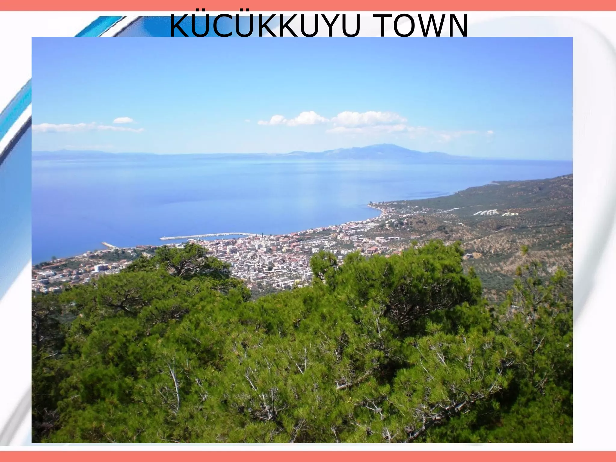 KÜÇÜKKUYU TOWN

 