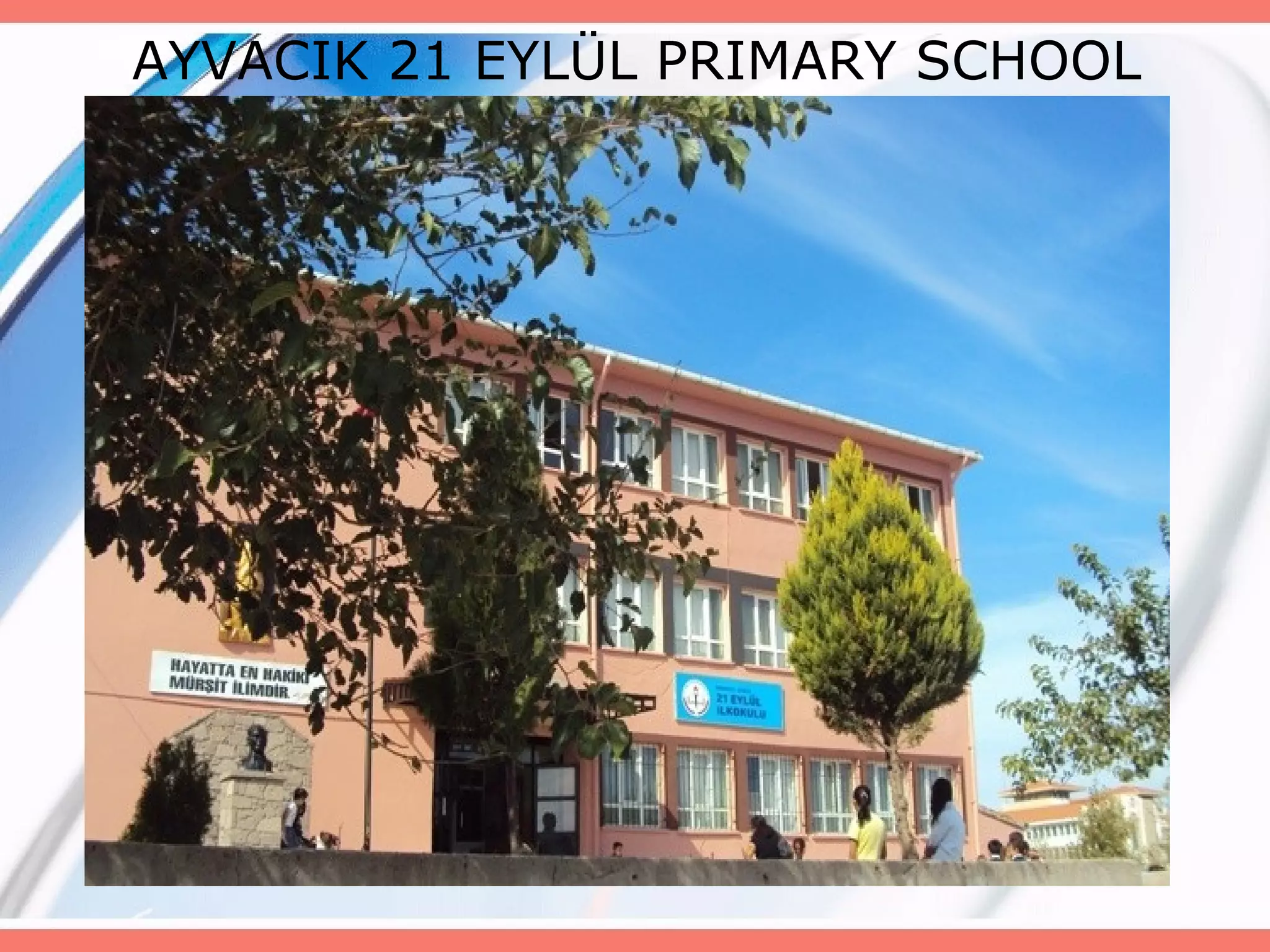 AYVACIK 21 EYLÜL PRIMARY SCHOOL

 