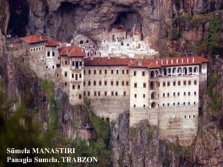 Sümela MANASTIRI
Panagia Sumela, TRABZON
 