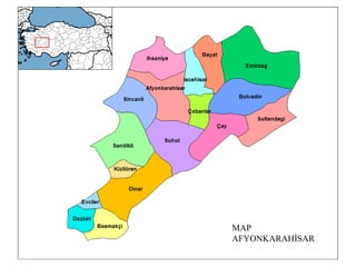 MAP
AFYONKARAHİSAR
 