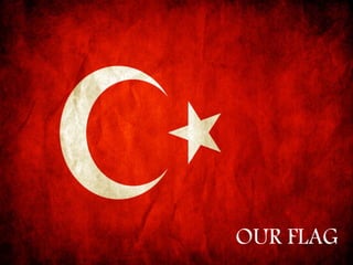 OUR FLAG
 