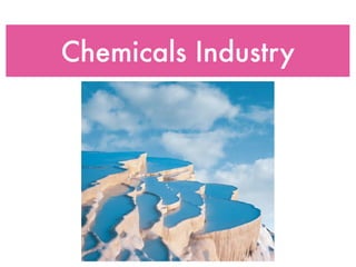 Chemicals Industry
 