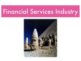 Financial Services Industry
 