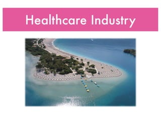 Healthcare Industry
 