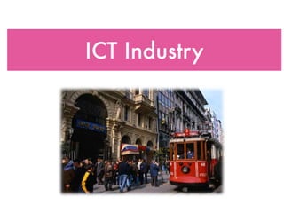ICT Industry
 