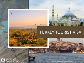 TURKEY TOURIST VISA
SANCTUM
CONSULTING https://sanctumconsulting.in/
 