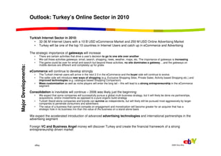 Outlook: Turkey’s Online Sector in 2010


                      Turkish Internet Sector in 2010:
                         ...
