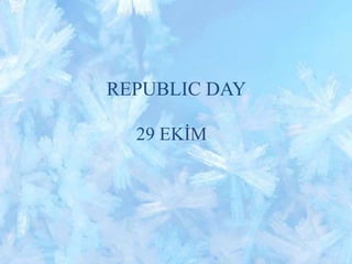 REPUBLIC DAY  29 EKİM  