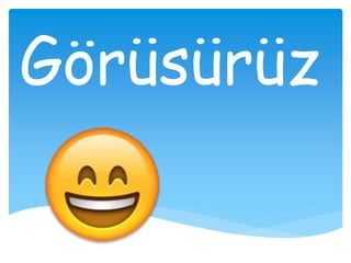 Görüsürüz
 