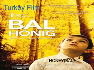 Turkey Film --------HONEY(BAL) 