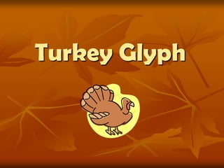 Turkey Glyph 