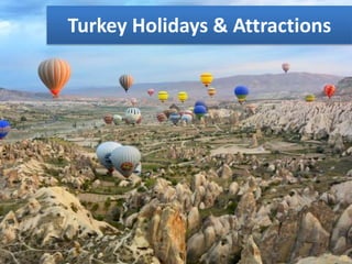 Turkey Holidays & Attractions
 