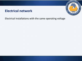 Electrical network
Electrical installations with the same operating voltage
 