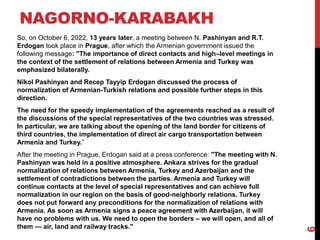 NAGORNO-KARABAKH
So, on October 6, 2022, 13 years later, a meeting between N. Pashinyan and R.T.
Erdogan took place in Pra...