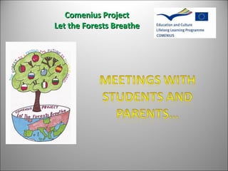 Comenius Project
Let the Forests Breathe
 