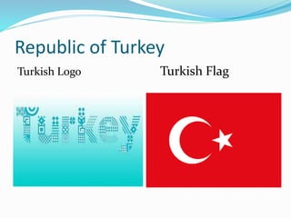 Republic of Turkey
Turkish Logo Turkish Flag
 