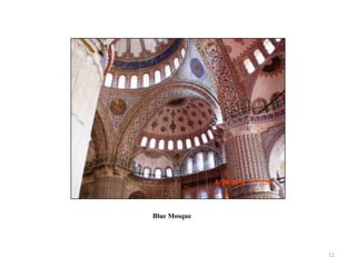 Blue Mosque




              11
 