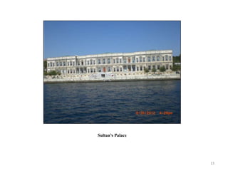 Sultan’s Palace




                  13
 