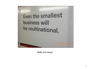 HSBC ad at Airport




                     24
 