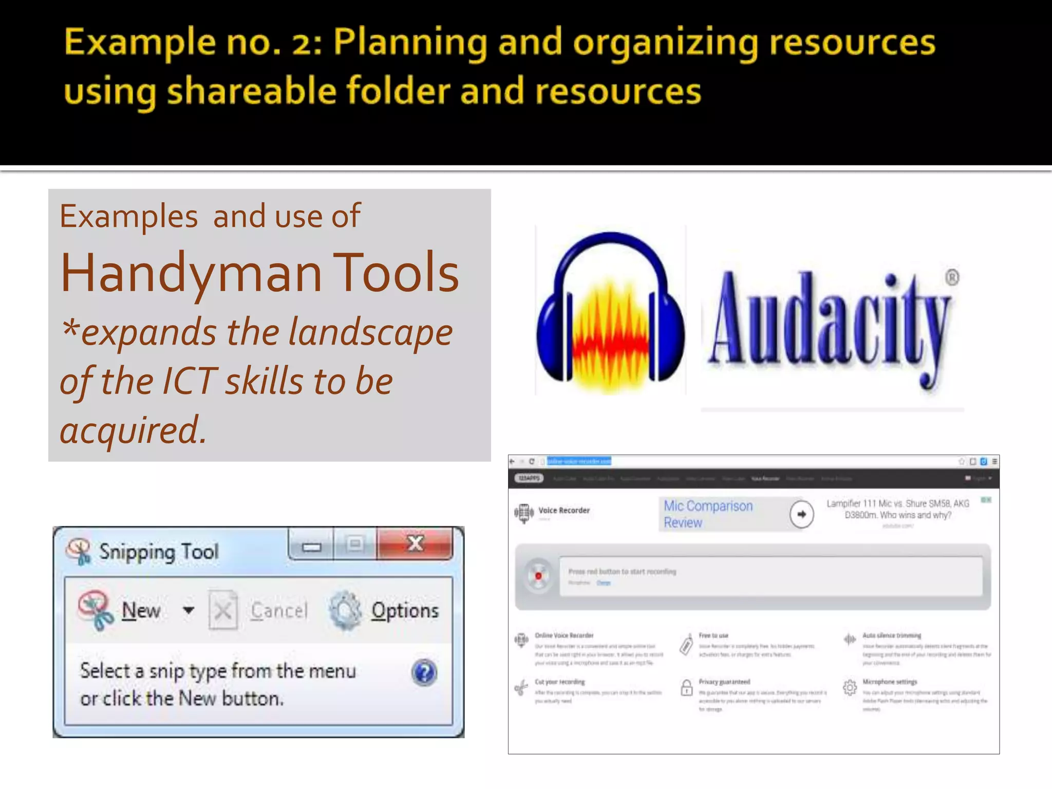 Examples and use of
HandymanTools
*expands the landscape
of the ICT skills to be
acquired.
 