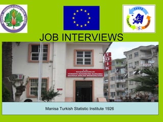 JOB INTERVIEWS Manisa Turkish Statistic Institute 1926  